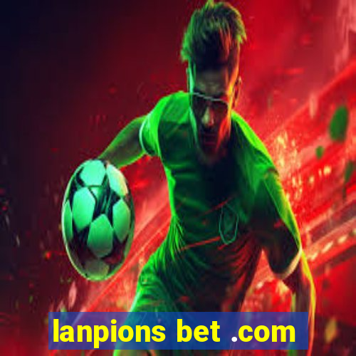 lanpions bet .com